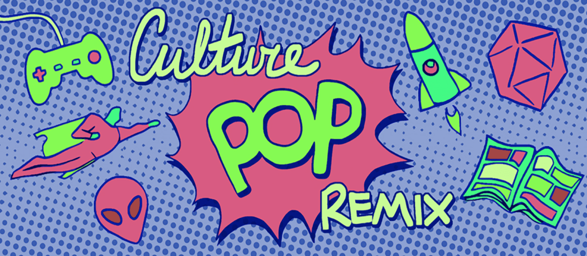 I started a new podcast: Culture Pop Remix!